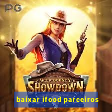 baixar ifood parceiros